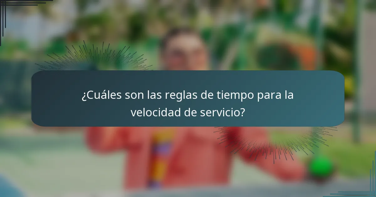 ¿Cuáles son las reglas de tiempo para la velocidad de servicio?