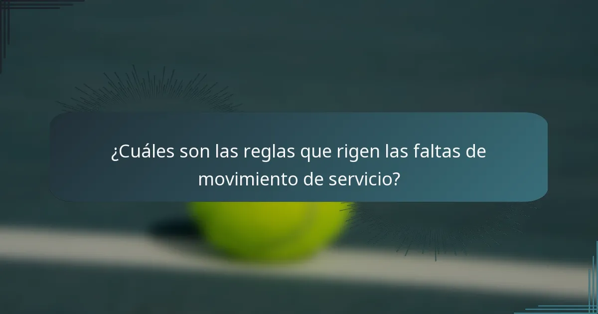 ¿Cuáles son las reglas que rigen las faltas de movimiento de servicio?