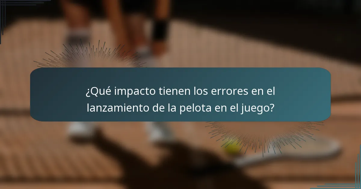 ¿Qué impacto tienen los errores en el lanzamiento de la pelota en el juego?