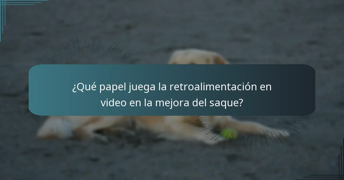 ¿Qué papel juega la retroalimentación en video en la mejora del saque?