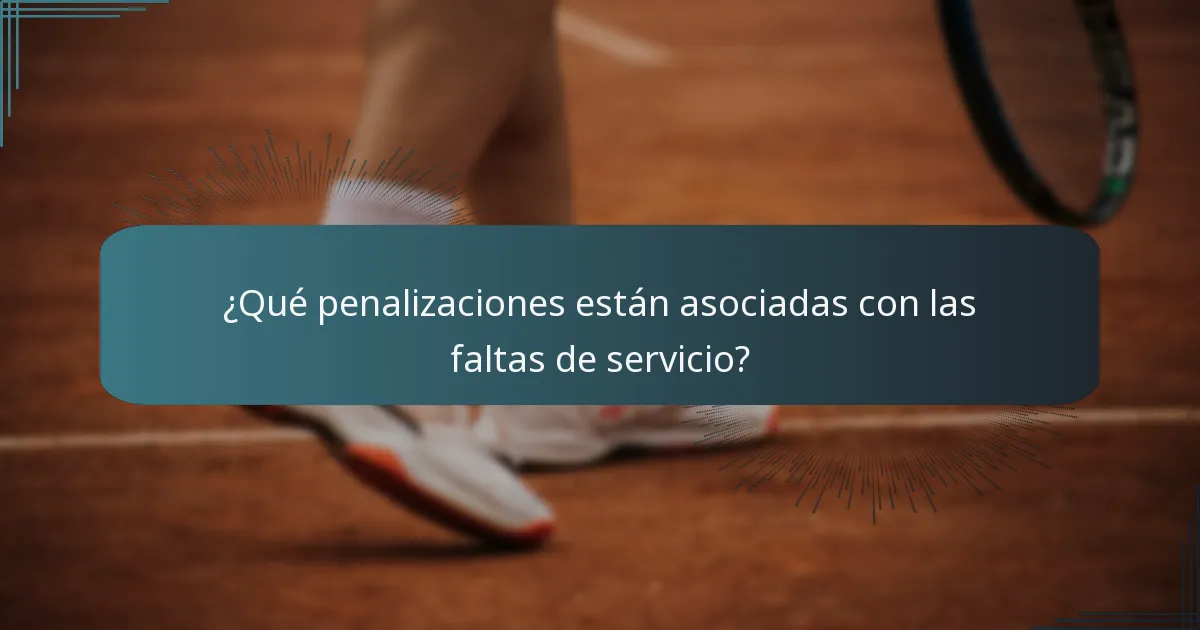 ¿Qué penalizaciones están asociadas con las faltas de servicio?