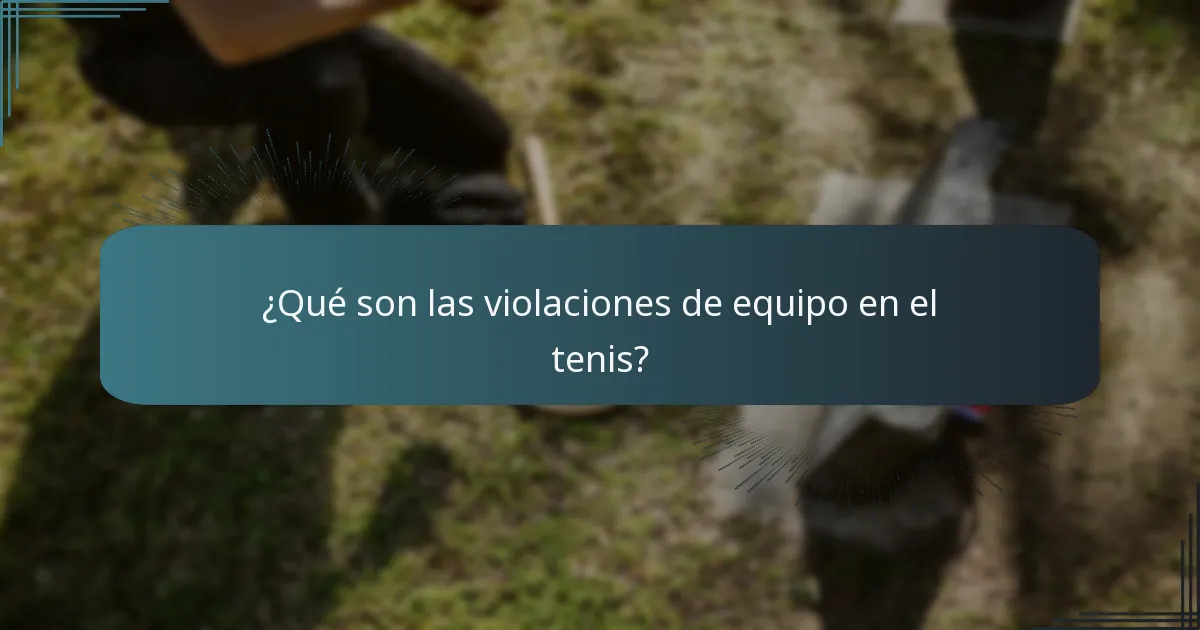 ¿Qué son las violaciones de equipo en el tenis?